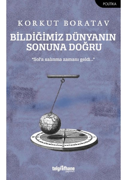 Bildiğimiz Dünyanın Sonuna Doğru