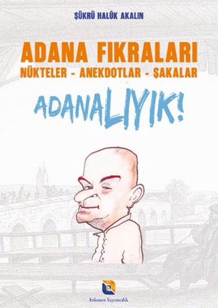 Adana Fıkraları - Nükteler Anekdotlar Şakalar Adanalıyık!