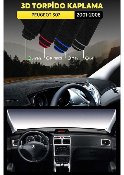 Peugeot 307 (2001-2008) 3D Torpido Koruma Kılıfı - Ön Göğüs Kaplama - Siyah Şerit
