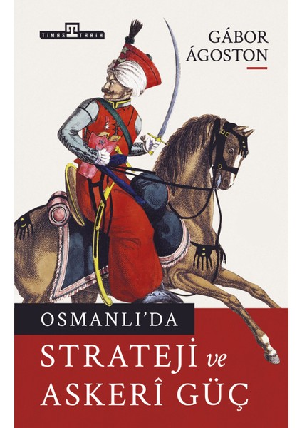 Osmanlı'da Strateji ve Askeri Güç - Gabor Agoston