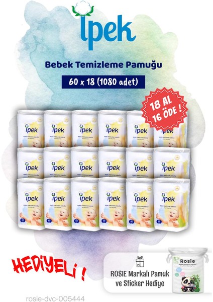 Ipek 60'lı 18 Al 16 Öde Bebek Temizleme Pamuğu ve Rosie Pamuk Hediye