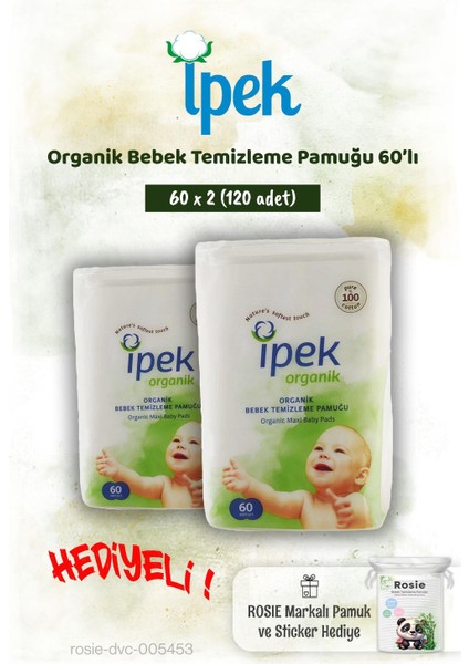 Ipek Organik 2'li Bebek Temizleme Pamuğu 60'lı ve Rosie Pamuk Hediye