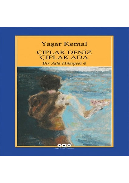 Bir Ada Hikayesi 4 - Çıplak Deniz Çıplak Ada