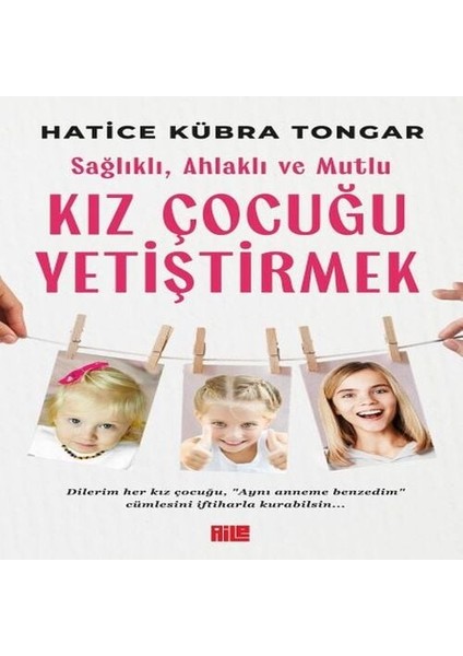 Sağlıklı, Ahlaklı ve Mutlu Kız Çocuğu Yetiştirmek