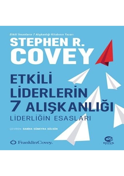 Etkili Liderlerin 7 Alışkanlığı: Liderliğin Esasları