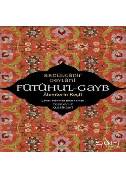 Fütuhul Gayb - Alemlerin Keşfi
