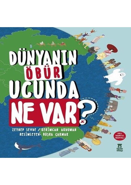 Dünyanın Öbür Ucunda Ne Var? (Ciltli)