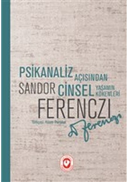 Psikanaliz Açısından Cinsel Yaşamın Kökenleri