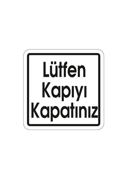 Lütfen Kapıyı Kapatınız Sembolü 12 x 12 fiyatları