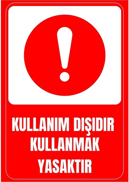 35 x 50 Kullanım Dışıdır Kullanmak Yasaktır Uyarı Levhası 3 mm Dekota Üzerine Folyo Baskı