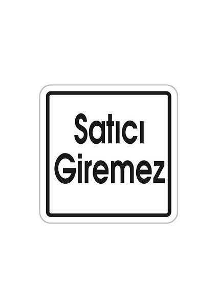 Satıcı Giremez Sembolü 12 x 12 fiyatları