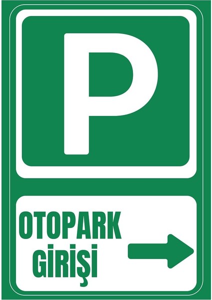 35 x 50 Otopark Girişi Sağ Yön Yönlendirme Uyarı Levhası 3 mm Dekota Üzerine Folyo Baskı