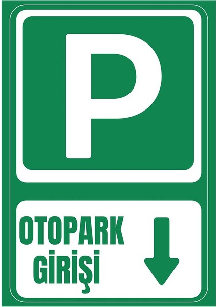 35 x 50 Otopark Girişi Aşağı Yön Yönlendirme Uyarı Levhası 3 mm Dekota Üzerine Folyo Baskı