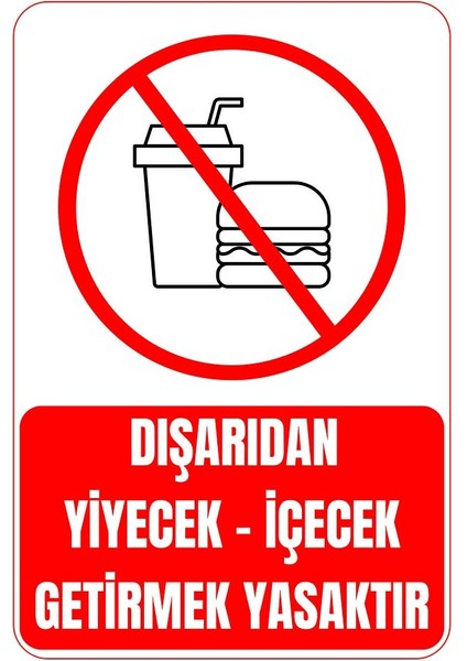 35 x 50 Dışarıdan Yiyecek Içecekle Getirmek Yasaktır Uyarı Levhası 3 mm Dekota Üzerine Folyo Baskı