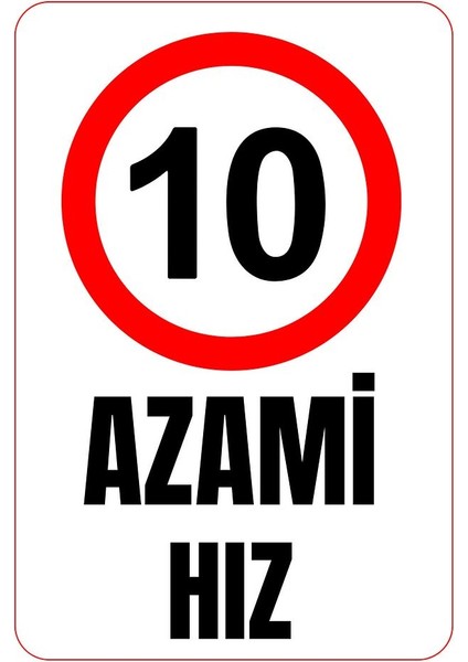 35 x 50 Azami Hız 10 Uyarı Levhası 3 mm Dekota Üzerine Folyo Baskı