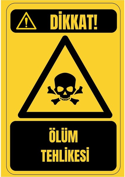 35 x 50 Dikkat Ölüm Tehlikesi Uyarı Levhası 3 mm Dekota Üzerine Folyo Baskı