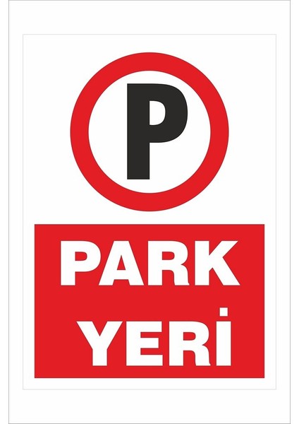 Park Yeri 25X35CM Dakota Iş Güvenliği Uyarı Levhası