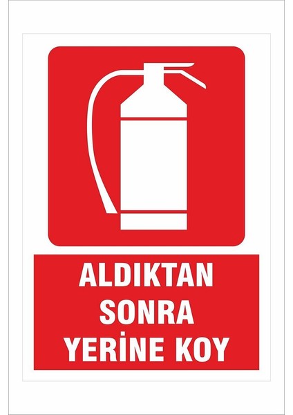 Aldıktan Sonra Yerine Koy 25X35CM Dakota Iş Güvenliği Uyarı Ikaz Levhası