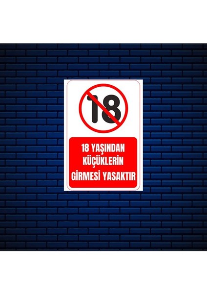 35 x 50 18 Yaşından Küçüklerin Girmesi Yasaktır Uyarı Levhası 3 mm Dekota Üzerine Folyo Baskı fiyatları