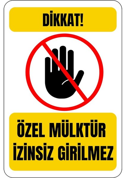 35 x 50 Özel Mülktür Izinsiz Girilmez Uyarı Levhası 3 mm Dekota Üzerine Folyo Baskı