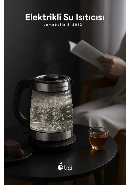 Cam Hazneli Kettle Su Isıtıcısı 1500 W 2,2 Lt Lumabella B-3012 modelleri