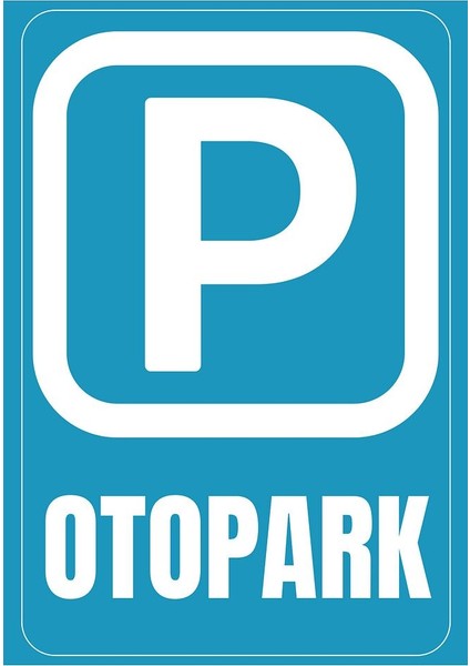 35 x 50 Otopark Alanı Uyarı Levhası 3 mm Dekota Üzerine Folyo Baskı