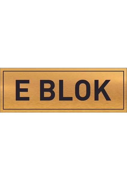 E Blok Yazılı Gold Metal Levha 20 x 7 cm