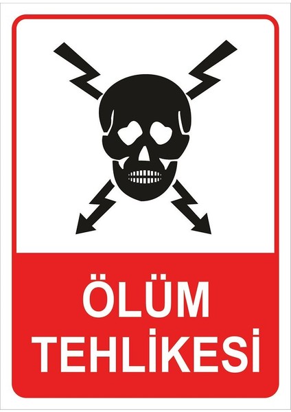 25X35CM 3mm Dekota (Forex) Üzerine Uv Baskı Ölüm Tehlikesi Uyarı Yazısı