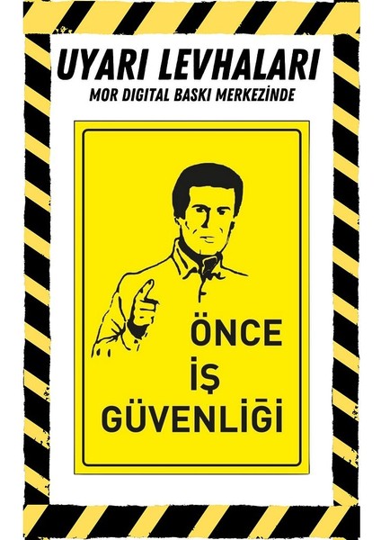 Önce Iş Güvenliği Tabelası Kalın Malzeme 3 mm Forex A4