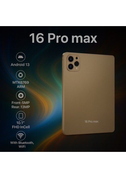 16 Pro Max Tablet - 10.1” Fhd Ekran, Android 13, 13mp Kamera, Bluetooth & Wifi fiyatları