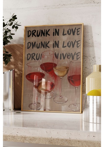 Ahşap Çerçeveli Tablo, Drunk In Love – Şarap Kadehleri, Genç Odası Dekoru Poster No: 109810 fırsatları
