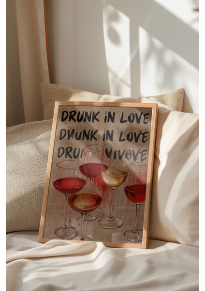 Ahşap Çerçeveli Tablo, Drunk In Love – Şarap Kadehleri, Genç Odası Dekoru Poster No: 109810 indirimleri