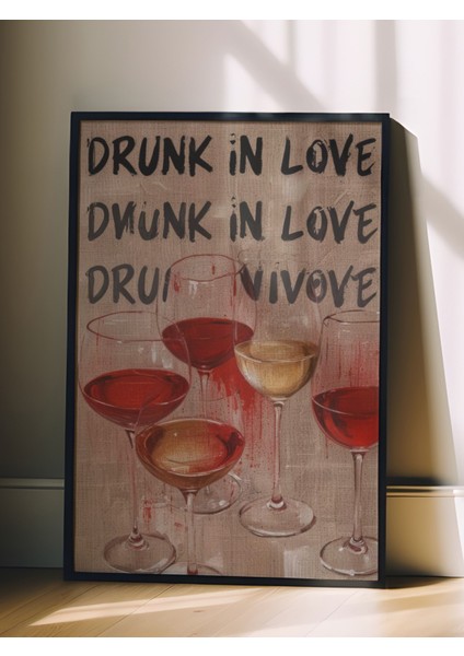Siyah Çerçeveli Tablo, Drunk In Love – Şarap Kadehleri, Genç Odası Dekoru Poster No: 109810 fiyatları