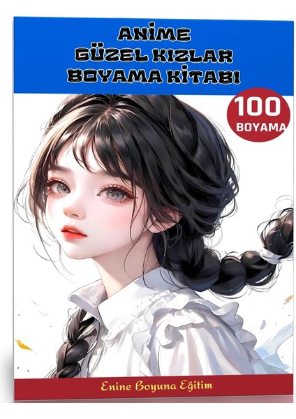 Anime Güzel Kızlar Boyama Kitabı (100 Süper Boyama)