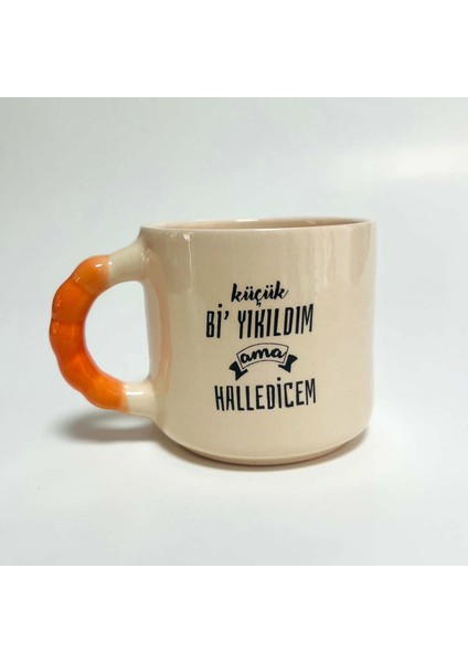 Küçük Bi Yıkıldım Ama Halledeceğim Baskılı Turuncu Bombe Kulplu Kupa