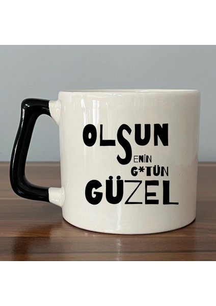 Olsun Senin G*tün Güzel Baskılı Siyah Kulplu D Kupa