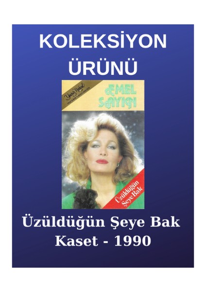 Emel Sayın – Üzüldüğün Şeye Bak – Kaset – 1990 – Koleksiyon Ürünü