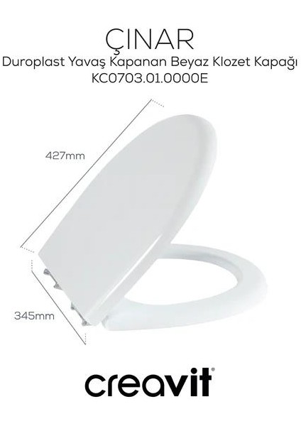 Creavit Çınar Duroplast Yavaş Kapanan Klozet Kapağı Beyaz fiyatları