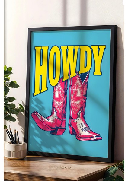 Kovboy Çizmesi Howdy Western Vibe Çerçeveli Tablo - Pop Art Poster Tablo