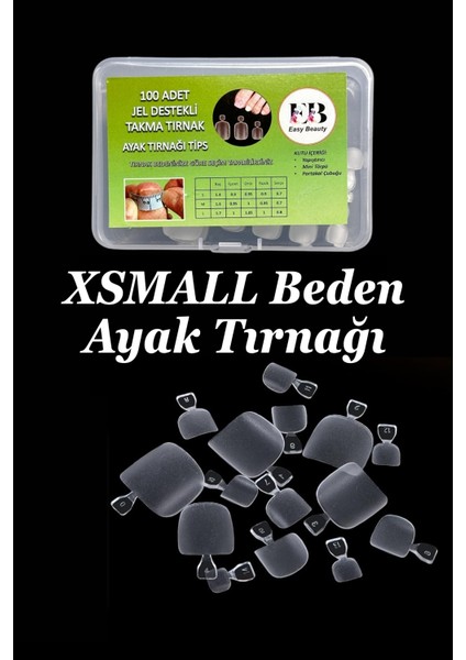 100 XSMALL Beden Adet Ayak Tırnağı Bedene Göre. Bedeninizi Bulup Sipariş Verebilirsiniz