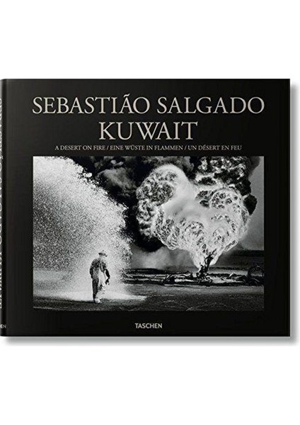 Sebastiao Salgado - Kuwait A Desert On Fire