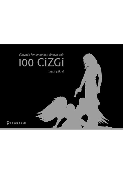 Dünyada Konumlanmış Olmaya Dair 100 Çizgi