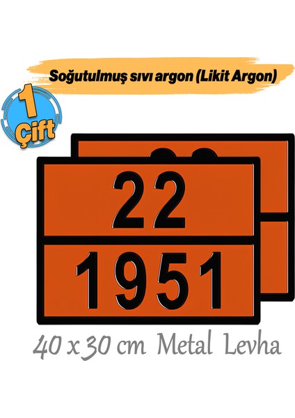 Metal 40X30 cm Levha (1 Çift) 22-1951 Soğutulmuş Sıvı Argon (Likit Argon) Gaz Taşıma Uyarısı