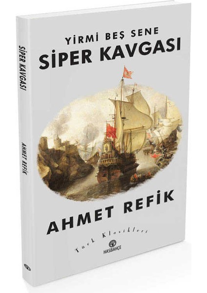 Yirmi Beş Sene Siper Kavgası Ahmet Refik Türk Klasikleri