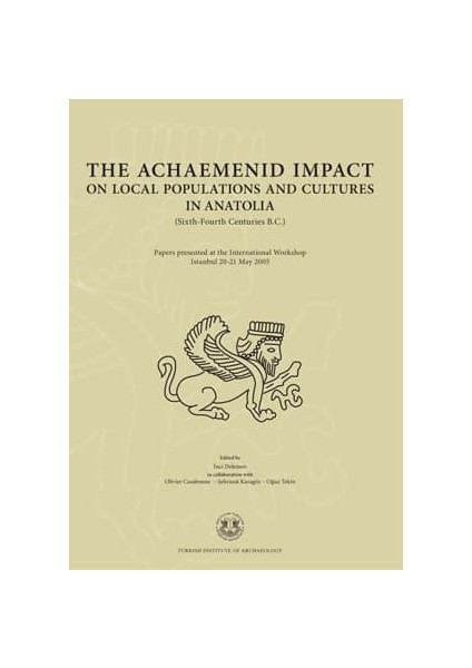 The Achaemenid Impact On Local Populations And Cultures In Anatolia Sixth-Fourth Centuries Bc