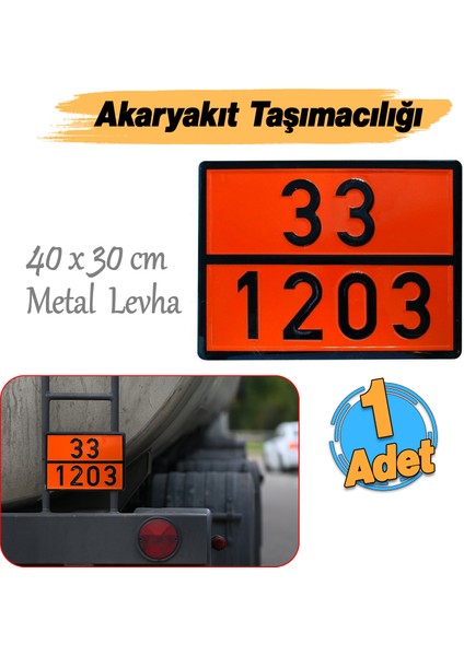 Metal 40X30 cm Levha ( 1 Adet ) 33-1203 Akaryakıt Tehlikeli Madde Taşımacılığı Benzin Motorin Petrol