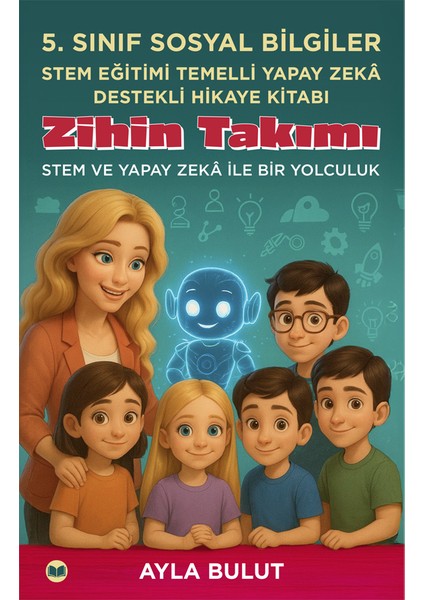 5. Sınıf Sosyal Bilgiler Stem Eğitimi Temelli Yapay Zekâ Destekli Hikaye Kitabı - Ayla Bulut fiyatları