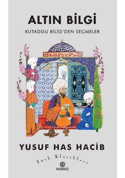 Altın Bilgi Kutadgu Bilig'den Seçmeler Yusuf Has Hacib fiyatları