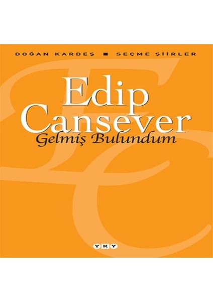 Gelmiş Bulundum - Seçme Şiirler
