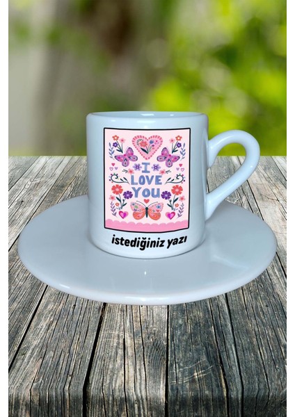 Sevgililer Günü Sevgili Baskılı Türk Kahvesi Fincanı Tabaklı Kişiye Özel I Love You Model 4 fiyatları